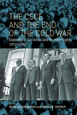 Az ESZAK és a hidegháború vége: diplomácia, társadalmak és emberi jogok, 1972-1990 - The CSCE and the End of the Cold War: Diplomacy, Societies and Human Rights, 1972-1990