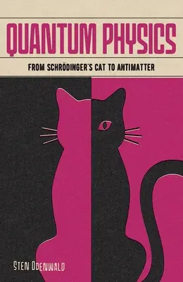 Kvantumfizika: Schrdinger macskájától az antianyagig - Quantum Physics: From Schrdinger's Cat to Antimatter