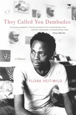 Dambudzónak hívtak: Emlékiratok - They Called You Dambudzo: A Memoir