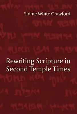 A Szentírás újraírása a második templom idején - Rewriting Scripture in Second Temple Times