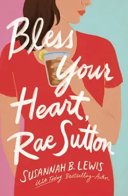 Áldott legyen a szíved, Rae Sutton - Bless Your Heart, Rae Sutton