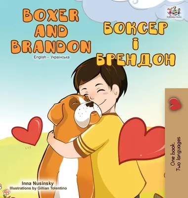 Boxer és Brandon (Angol-ukrán kétnyelvű gyerekkönyv) - Boxer and Brandon (English Ukrainian Bilingual Book)