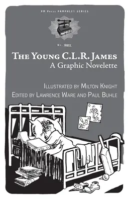 A fiatal C.L.R. James: James L. James James James L. James James: A Graphic Novelette - Young C.L.R. James: A Graphic Novelette