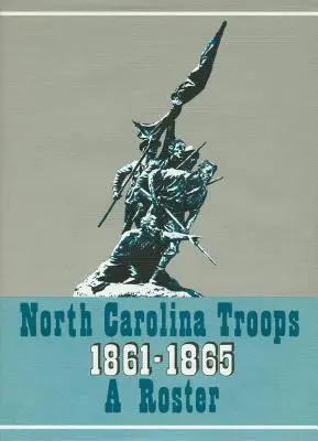 Észak-karolinai csapatok, 1861-1865: A Roster, 18. kötet: Senior Reserves and Detailed Men (rangidős tartalékosok és részletesen kiképzett férfiak) - North Carolina Troops, 1861-1865: A Roster, Volume 18: Senior Reserves and Detailed Men