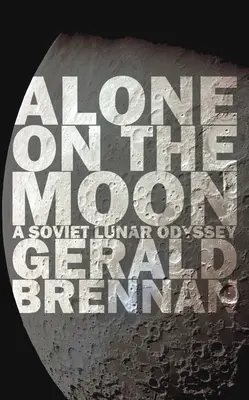 Egyedül a Holdon: Egy szovjet holdi odüsszeia - Alone on the Moon: A Soviet Lunar Odyssey