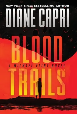 Vérnyomok: A Michael Flint Novel - Blood Trails: A Michael Flint Novel