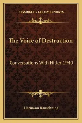 A pusztítás hangja: Beszélgetések Hitlerrel 1940 - The Voice of Destruction: Conversations with Hitler 1940