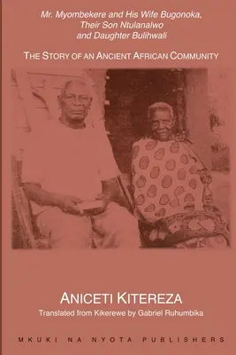 Myombekere úr és felesége Bugonoka, fiuk Ntulanalwo és lányuk Bulihwali - Mr. Myombekere and his Wife Bugonoka, Their Son Ntulanalwo and Daughter Bulihwali