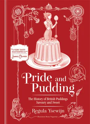 Büszkeség és puding: A brit pudingok története, sós és édes - Pride and Pudding: The History of British Puddings, Savoury and Sweet