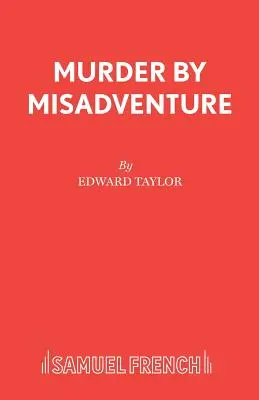 Murder by Misadventure