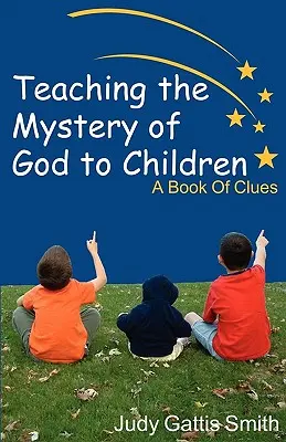 Isten misztériumának tanítása a gyermekeknek - Teaching the Mystery of God to Children