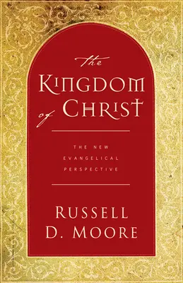 Krisztus királysága: Az új evangélikus perspektíva - The Kingdom of Christ: The New Evangelical Perspective