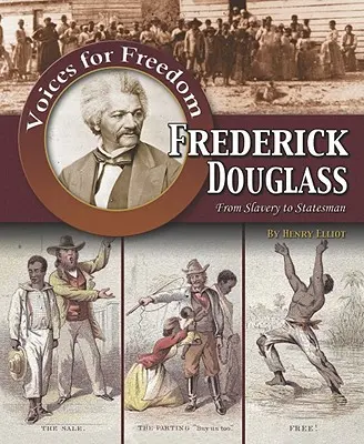 Frederick Douglass: Douglass Dougless: A rabszolgaságtól az államférfiig - Frederick Douglass: From Slavery to Statesman