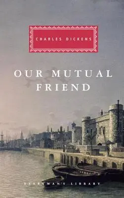 Közös barátunk: Andrew Sanders bevezetője - Our Mutual Friend: Introduction by Andrew Sanders