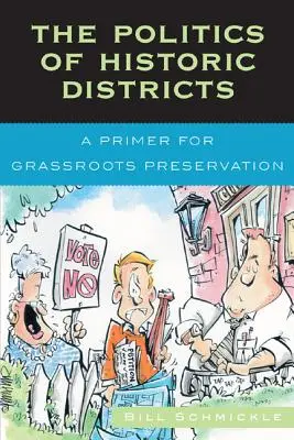The Politics of Historic Districts: A Primer for Grassroots Preservation (alapkönyv a helyi szintű megőrzéshez) - The Politics of Historic Districts: A Primer for Grassroots Preservation