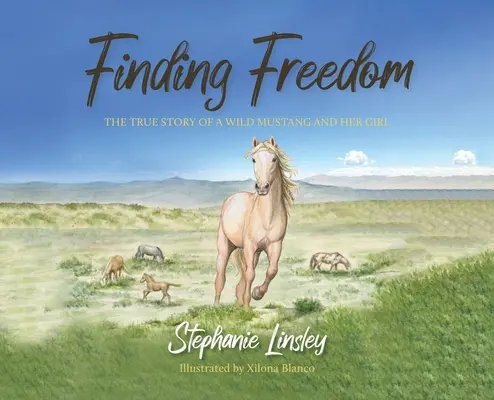 A szabadság megtalálása: A vad musztáng és lánya igaz története - Finding Freedom: The True Story of a Wild Mustang and Her Girl