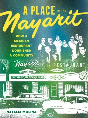 Egy hely a Nayaritban: Hogyan táplált egy mexikói étterem egy közösséget? - A Place at the Nayarit: How a Mexican Restaurant Nourished a Community