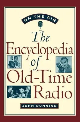 On the Air: A régi idők rádiójának enciklopédiája - On the Air: The Encyclopedia of Old-Time Radio