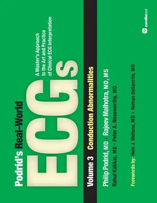 Podrid's Real-World ECGs: 3. kötet, vezetési rendellenességek - Podrid's Real-World ECGs: Volume 3, Conduction Abnormalities