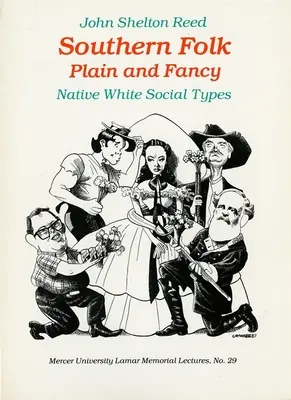 Southern Folk Plain and Fancy: Fehér őslakos társadalmi típusok - Southern Folk Plain and Fancy: Native White Social Types