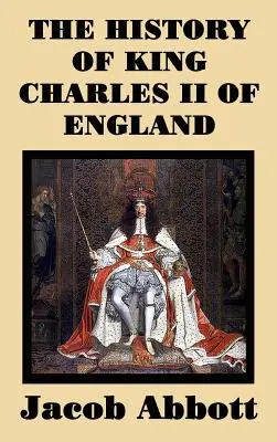 II. Károly angol király története - The History of King Charles II of England