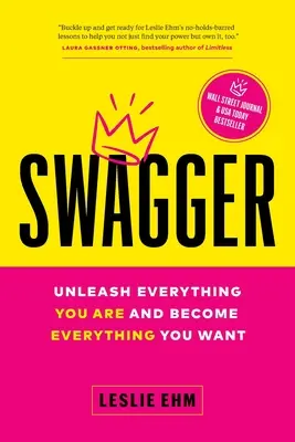 Swagger: Engedd szabadjára mindazt, ami vagy, és válj azzá, amivé akarsz - Swagger: Unleash Everything You Are and Become Everything You Want