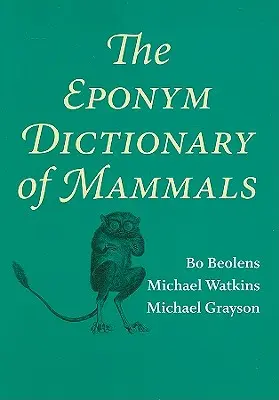 Az emlősök névadó szótára - The Eponym Dictionary of Mammals