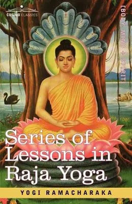 A rádzsa jóga leckéinek sorozata - Series of Lessons in Raja Yoga