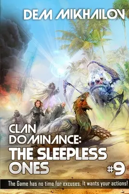 Clan Dominance: Az álmatlanok (9. könyv): LitRPG sorozat - Clan Dominance: The Sleepless Ones (Book #9): LitRPG Series