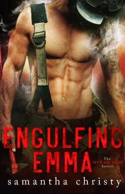 Engulfing Emma (The Men on Fire sorozat) - Engulfing Emma (The Men on Fire Series)