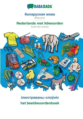 BABADADA, fehérorosz (cirill betűkkel) - Nederlands met lidwoorden, vizuális szótár (cirill betűkkel) - het beeldwoordenboek: Belorusz (cirill betűkkel) - BABADADA, Belarusian (in cyrillic script) - Nederlands met lidwoorden, visual dictionary (in cyrillic script) - het beeldwoordenboek: Belarusian (in c