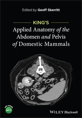 King's Applied Anatomy of the Abdomen and Pelvis o f Domestic Mammals (A házi emlősök hasának és medencéjének alkalmazott anatómiája) - King's Applied Anatomy of the Abdomen and Pelvis o f Domestic Mammals