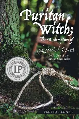 Puritán boszorkány; Rebecca Eames megváltása: A puritán krónikák első könyve - Puritan Witch; The Redemption of Rebecca Eames: Book One of the Puritan Chronicles