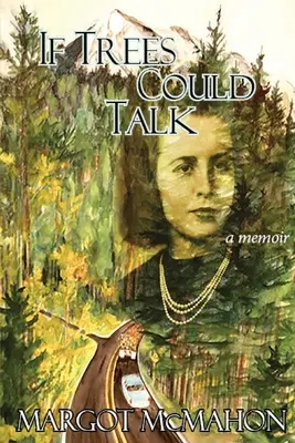 Ha a fák beszélni tudnának: puha kötésű kiadás - If Trees Could Talk: paperback edition