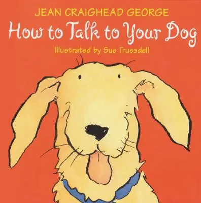 Hogyan beszélj a kutyáddal - How to Talk to Your Dog