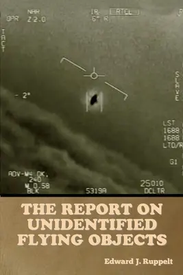 A jelentés az azonosítatlan repülő tárgyakról - The Report on Unidentified Flying Objects