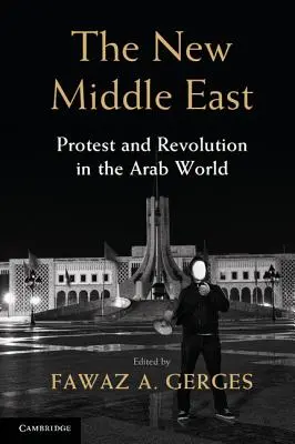 Az új Közel-Kelet: Tiltakozás és forradalom az arab világban - The New Middle East: Protest and Revolution in the Arab World