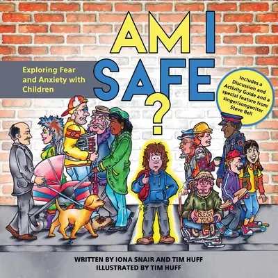 Biztonságban vagyok? A félelem és a szorongás feltárása gyerekekkel - Am I Safe?: Exploring Fear and Anxiety with Children