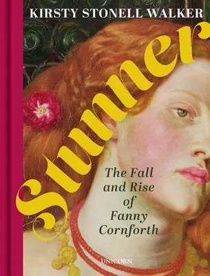 Stunner: Fanny Cornforth bukása és felemelkedése - Stunner: The Fall and Rise of Fanny Cornforth