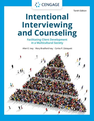 Szándékos interjúkészítés és tanácsadás: Az ügyfél fejlődésének elősegítése a multikulturális társadalomban - Intentional Interviewing and Counseling: Facilitating Client Development in a Multicultural Society