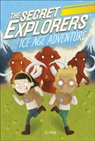 A titkos felfedezők és a jégkorszaki kaland - Secret Explorers and the Ice Age Adventure