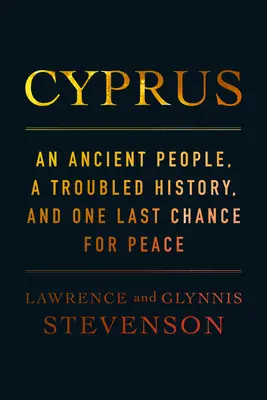 Ciprus: Ciprus: Egy ősi nép, egy zűrös történelem és egy utolsó esély a békére - Cyprus: An Ancient People, a Troubled History, and One Last Chance for Peace