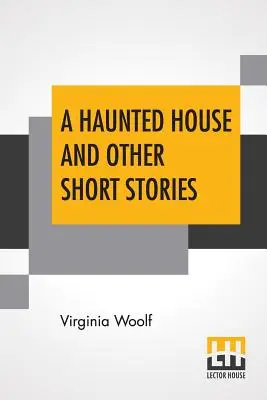 Egy kísértetjárta ház és más novellák - A Haunted House And Other Short Stories