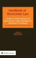 A blokkláncjog kézikönyve: Útmutató a blokklánc-technológia jogi kihívásainak megértéséhez és megoldásához - Handbook of Blockchain Law: A Guide to Understanding and Resolving the Legal Challenges of Blockchain Technology