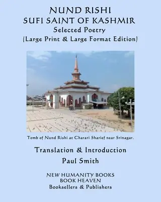 Nund Rishi: SUFI SAINT OF KASHMIR Válogatott versek: (Nagy nyomtatott és nagy formátumú kiadás) - Nund Rishi: SUFI SAINT OF KASHMIR Selected Poetry: (Large Print & Large Format Edition)