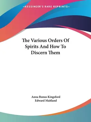 A szellemek különböző rendjei és hogyan lehet őket megkülönböztetni - The Various Orders of Spirits and How to Discern Them