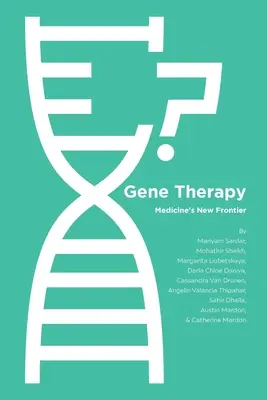 Génterápia: Az orvostudomány új határa - Gene Therapy: Medicine's New Frontier