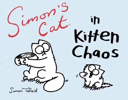 Simon macskája a cicakáoszban - Simon's Cat in Kitten Chaos