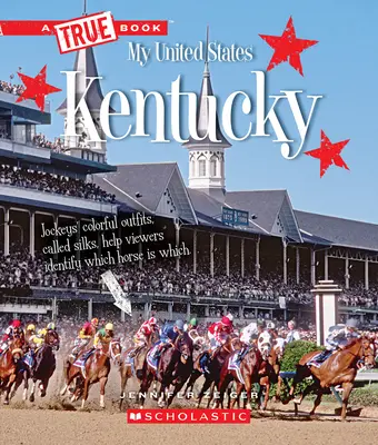 Kentucky (egy igaz könyv: Az én Egyesült Államokom) - Kentucky (a True Book: My United States)