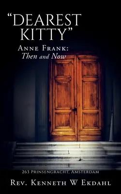 Kedves Kitty: Anne Frank: Akkor és most - Dearest Kitty: Anne Frank: Then and Now